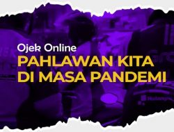 Ojek Online Pahlawan Kita Di Masa Pandemi