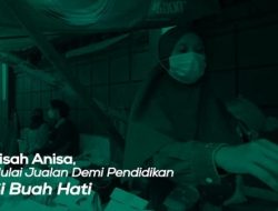 Kisah Anisa, Mulai Jualan Demi Pendidikan Si Buah Hati