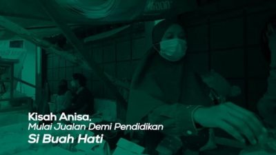 Kisah Anisa, Mulai Jualan Demi Pendidikan Si Buah Hati