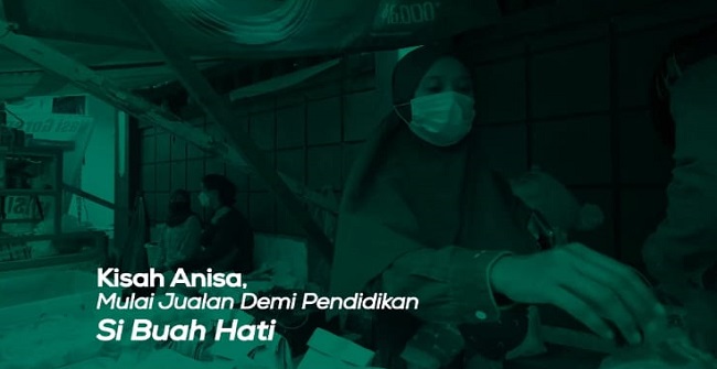 Kisah Anisa, Mulai Jualan Demi Pendidikan Si Buah Hati
