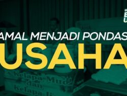 Amal Menjadi Pondasi Usaha