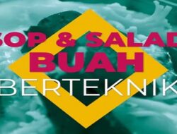 Sop Dan Salad Buah Berteknik
