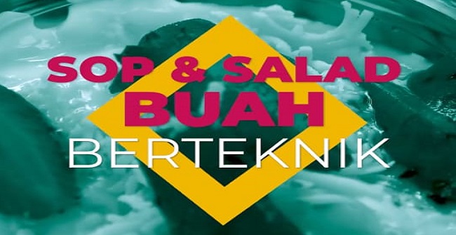 Sop Dan Salad Buah Berteknik