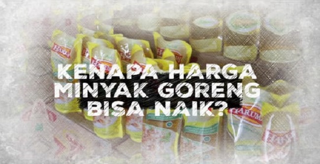 Kenapa Harga Minyak Goreng Bisa Naik?