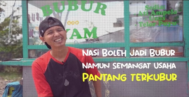 Nasi Boleh Jadi Bubur, Namun Semangat Usaha Pantang Terkubur