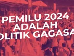 Politik 2024 Adalah Politik Gagasan