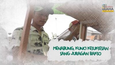 Menabung, Kunci Kesuksesan Sang Juragan Bakso