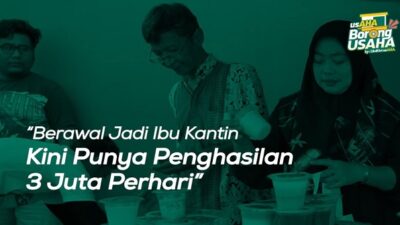 Berawal Jadi Ibu Kantin, Kini Punya Penghasilan 3 Juta Perhari