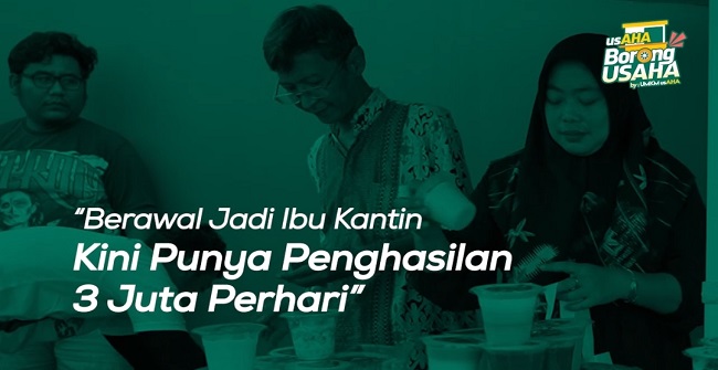 Berawal Jadi Ibu Kantin, Kini Punya Penghasilan 3 Juta Perhari