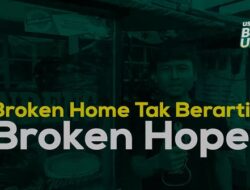 Broken Home Tidak Berarti Broken Hope