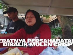 Eratnya Persahabatan Dibalik Molen Crispy