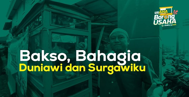 Bakso, Bahagia Duniawi dan Surgawi
